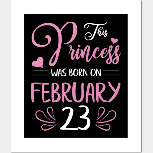 This Princess Was Born On February 23 Happy Birthday To Me Nana Mama Aunt Sister Daughter Wife Niece Posters and Art